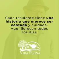 Cada residente tiene una historia que merece ser contada y cuidada